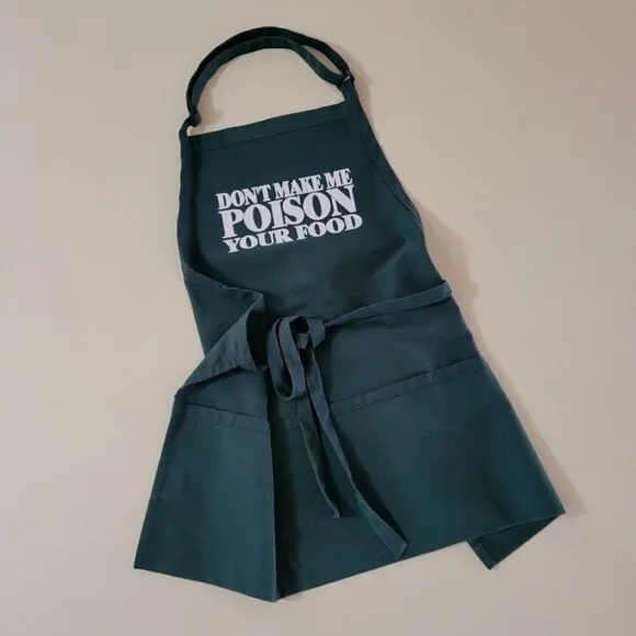 Don’t Make Me Poison Your Food – Hunter Green Apron