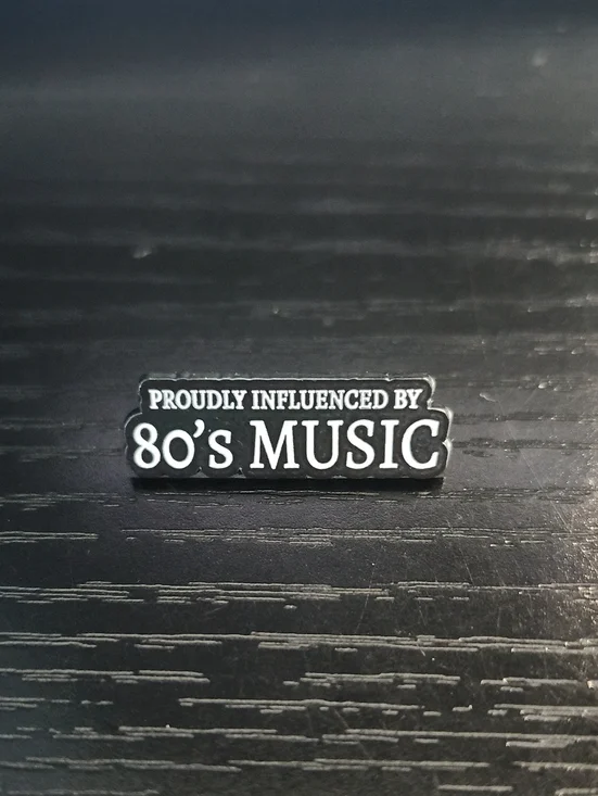 Proudly Influenced By 80's Music Enamel Pin - Black & White