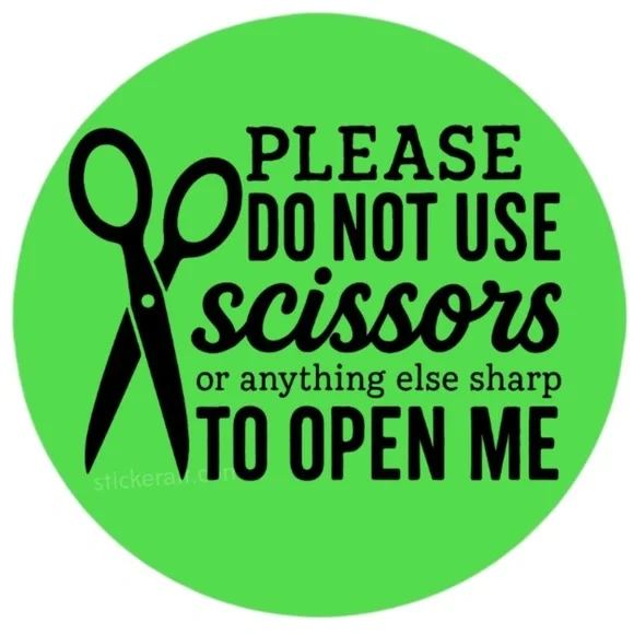 Please Do Not Use Scissors...To Open Me - Fragile Packaging stickers labels