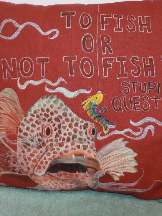 Hand painted To Fish or Not To Fish? Stupid Question- Throw Pillow 15