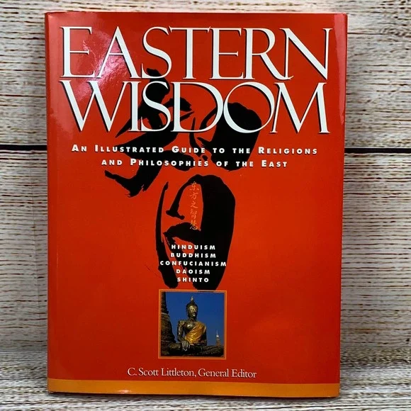 Eastern Wisdom An Illustrated Guide Religions Philosophies of the East Book 1996