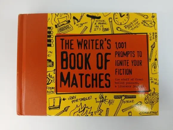 Writers Book of Matches: 1001 Prompts to Ignite Your Fiction Hardcover 2005