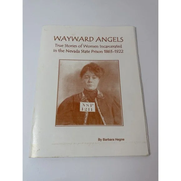 Wayward Angels‎ True Stories of Women Incarcerated Nevada Prison Hegne 2006