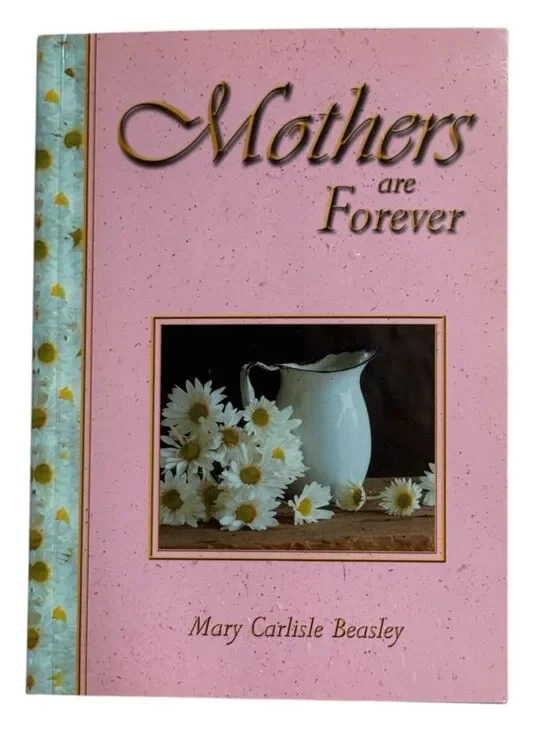 “Mothers Are Forever” by Mary Carlisle Beatty!