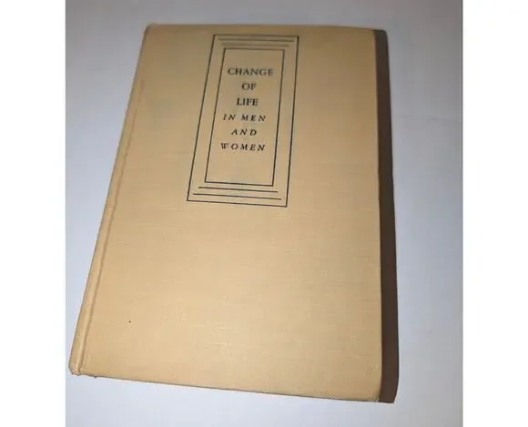 1936 Change Of Life In Mem And Women HC Book Putnam, Stopes, Marie C.