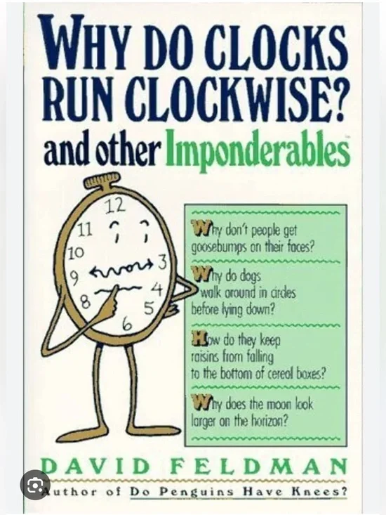 “Why Do Clocks Run Clockwise? and Other Imponderables” by David Feldman