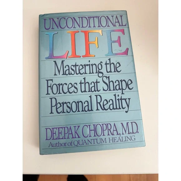 Unconditional Life Deepak Chopra MD‎ Hardcover Book 1991 Quantum Healing
