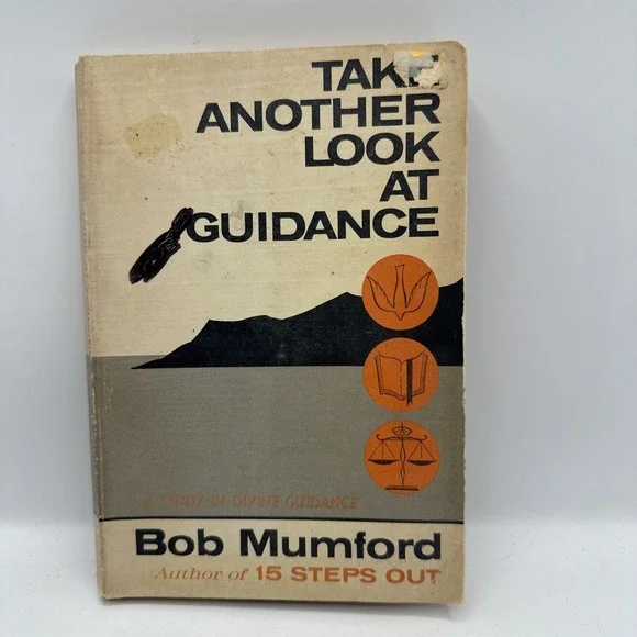 Take Another Look at Guidance: A Study of Divine Guidance by Bob Mumford 1972 PB