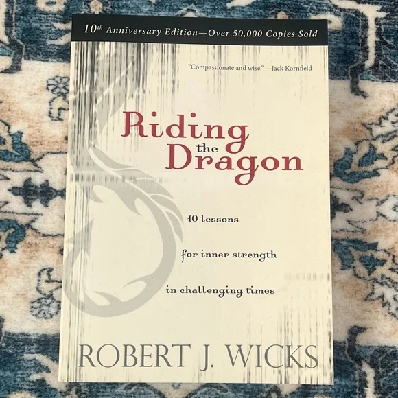 Riding the Dragon 10 Lessons For Inner Strength During Challenging Times Book
