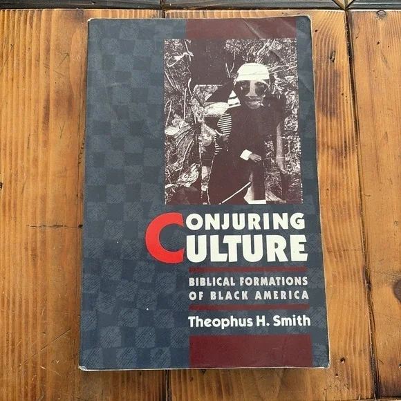 Conjuring‎ Culture: Biblical Formations of Black America by Smith Paperback Book