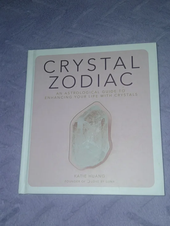 Crystal Zodiac An Astrological Guide To Enhancing Your Life With Crystals