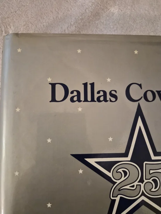 Dallas Cowboys: The First Twenty-Five Years Hardcover by Carlton Stowers (1984)