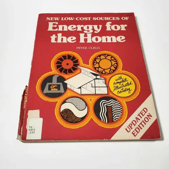 New Low Cost Sources Of Energy For The Home Peter Clegg 1976 Former Library Copy