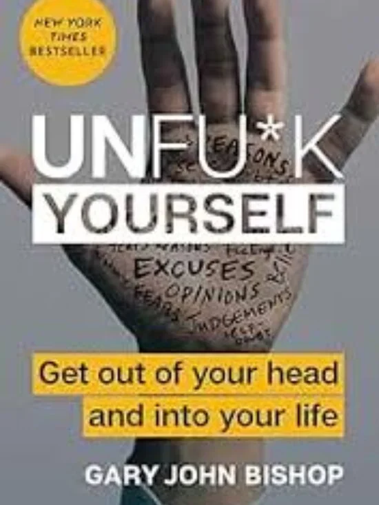 Unfu*k Yourself: Get Out of Your Head and into Your Life – Love Self-Help Guide