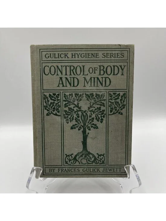 Gulick Hygiene Series Control Of Body And Mind 1908 frances Jewett Hardcover