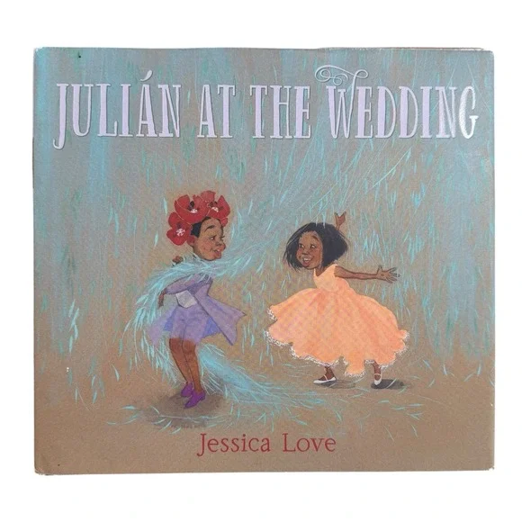 Julián at the Wedding‎ Jessica Love Afro-Latinx LGBTQ+ Inclusive Children's Book