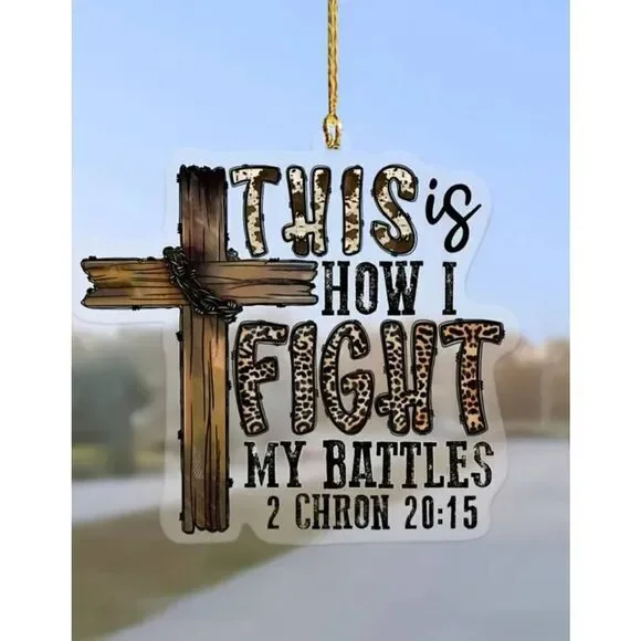 This is How I Fight my Battles Car Mirror Ornament - Brand New