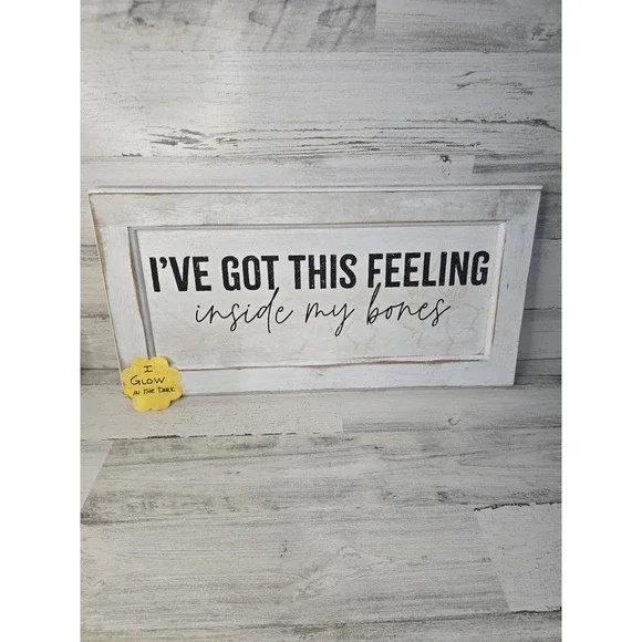 Glow in the Dark Skeleton Wall‎ Sign I've Got This Feeling Inside My Bones 22x11