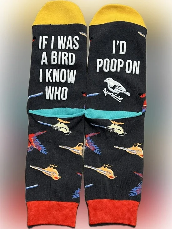 New “If I Was A Bird I Know Who I’d Poop On” Unisex Bird Socks One Size Fits All