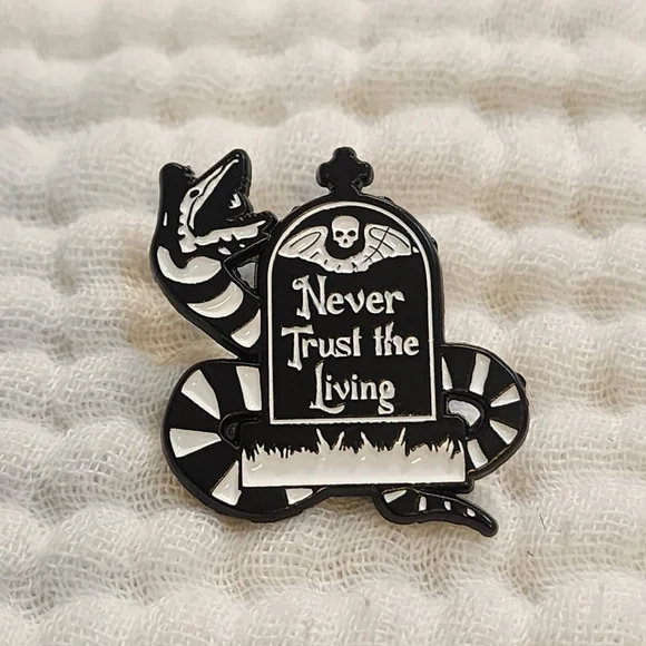 3 For $15/ 5 For $20 Pin- Never Trust The Living