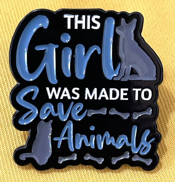 NWOT Black This Girl Was Made To Save Animals Brooch Lapel Pin Enamel Rescue