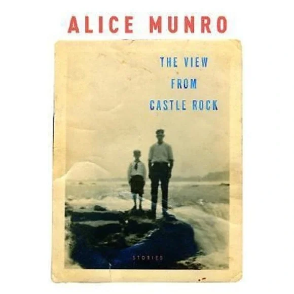 View‎ from Castle Rock by Alice Munro ( First Edition, 2006, Hardcover)