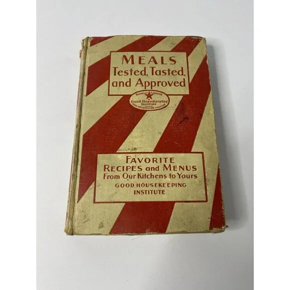 Good Housekeeping Meals Tested‎ Tasted Approved Cookbook 1930 Second Edition