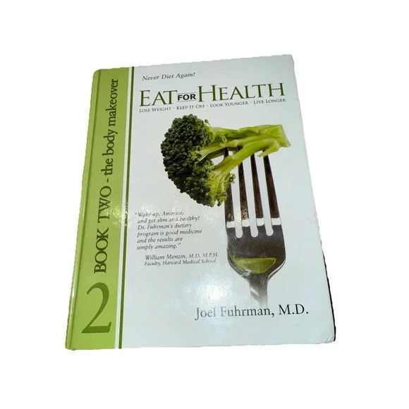 Eat for Health : Lose Weight, Keep It off, Look‎ Younger, Live Longer by Fuhrman