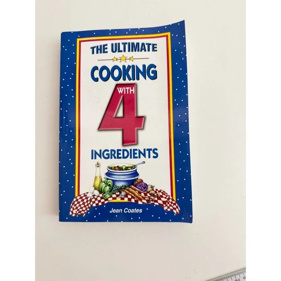 The Ultimate Cooking With 4 Ingredients Jean Coates Cookbook 800+ Recipes