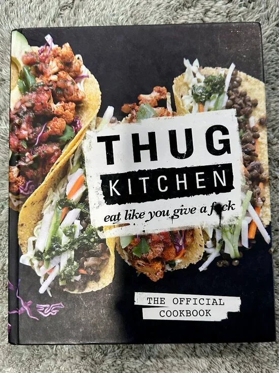 Thug Kitchen: the Official Cookbook : Eat Like You Give a F*ck  (Hardcover)