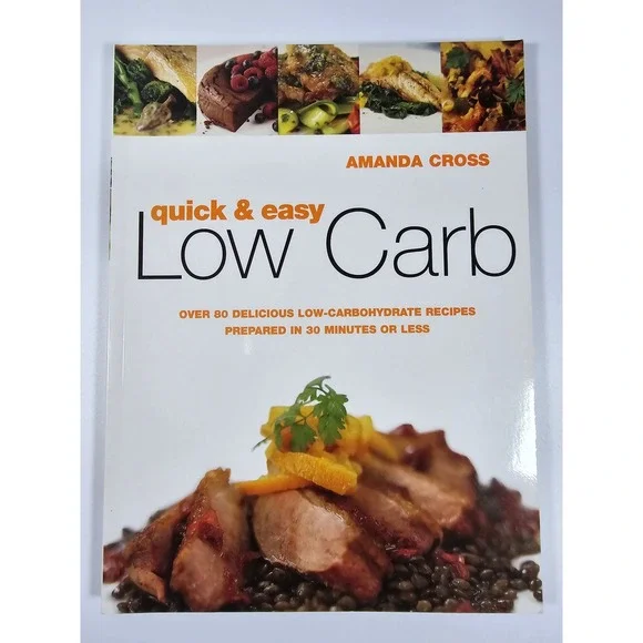 Quick & Easy Low Carb Cookbook Amanda Cross 8o Minutes ISBN 1552855740