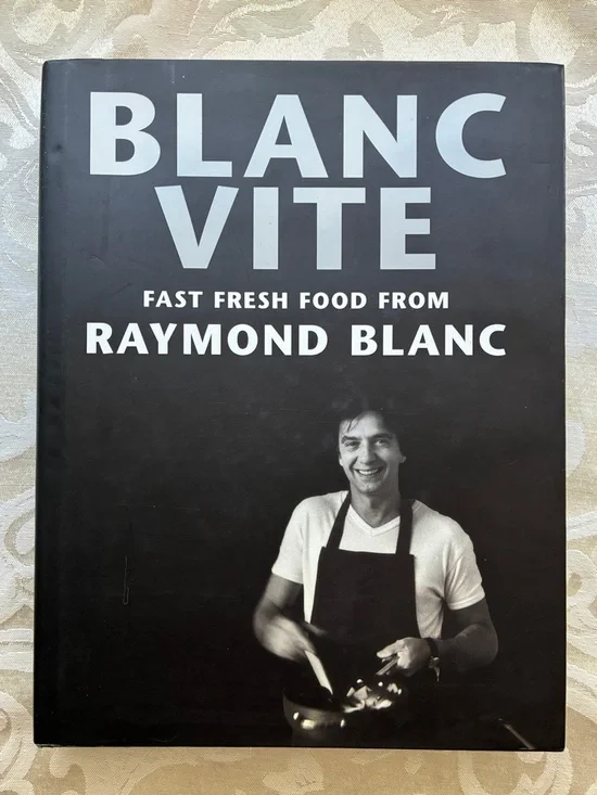 Blanc Vite: Fast Fresh Food from Raymond Blanc Cookbook Hardcover Like New