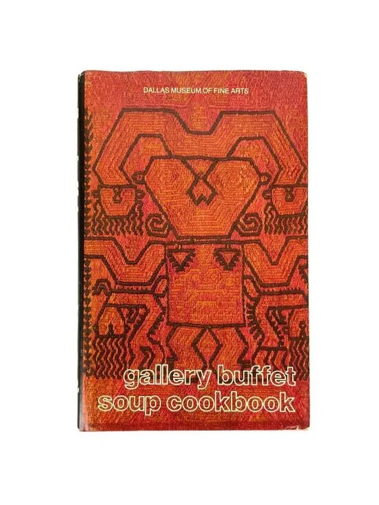 Dallas Museum Of Fine Arts Gallery Buffet Soup Cookbook Hardcover 1980s Edition