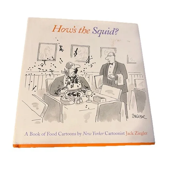 How's the Squid?‎ : A Book of Food Cartoons Jack Ziegler  Hardback