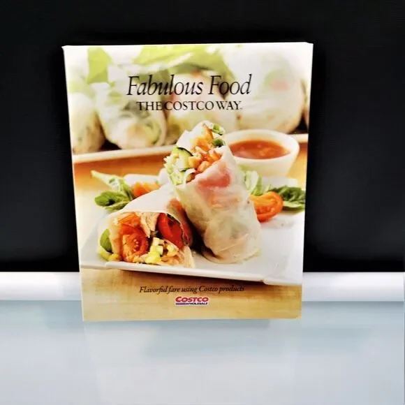 Fabulous Food The Costco Way Flavorful Fare Using Costco Products Tim Talevich