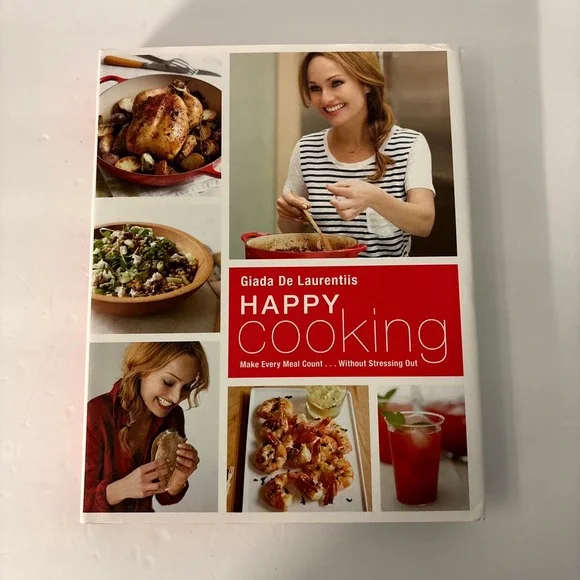 Happy Cooking Giada De Laurentiis Hardcover 1st Edition 2015 Cookbook