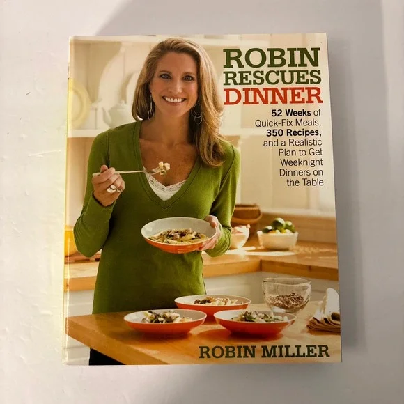 Robin Rescues Dinner Cookbook 350 Recipes 52 Weeks Quick Meals 2009 Paperback