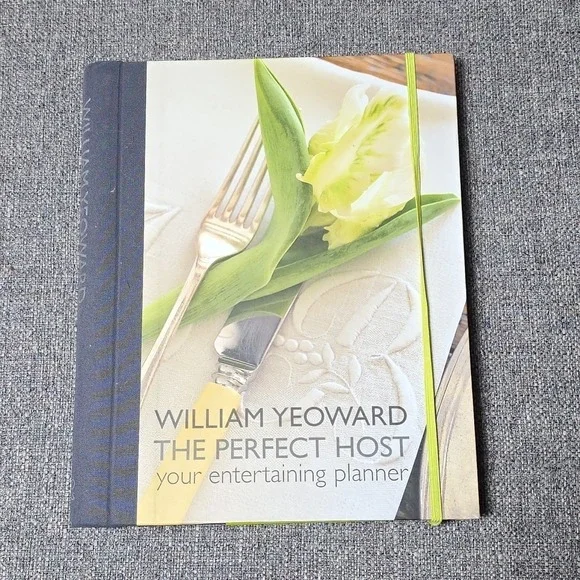 The Perfect Host: Your Entertaining Planner by William Yeoward - Hardcover - New
