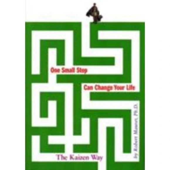 One Small Step Can Change Your Life: The Kaizen Way, Maurer Ph.D., Robert, 00196