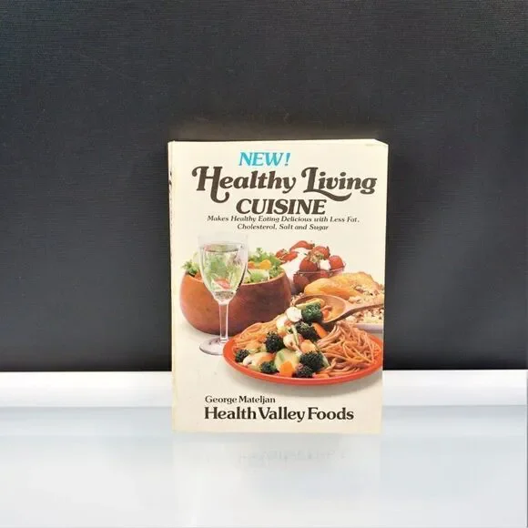 Healthy Living Cuisine by George Mateljan Vintage 1984 Paperback Recipes