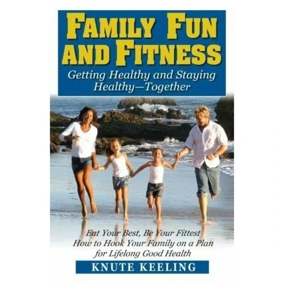 Family Fun and Fitness Paperback Book Knute Keeling Wellness Health Parenting
