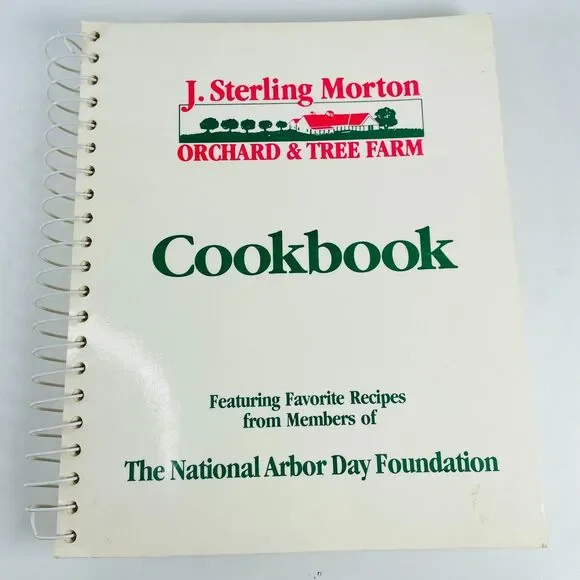 J. Sterling Morton Orchard & Tree Farm Spiral Cookbook 1987 Arbor Day Nebraska