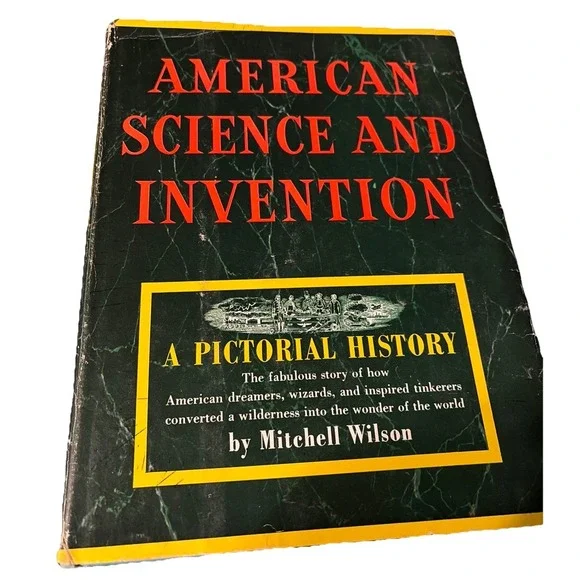 Vintage 1954 American Science &‎ Invention Pictorial History by Mitchell Wilson