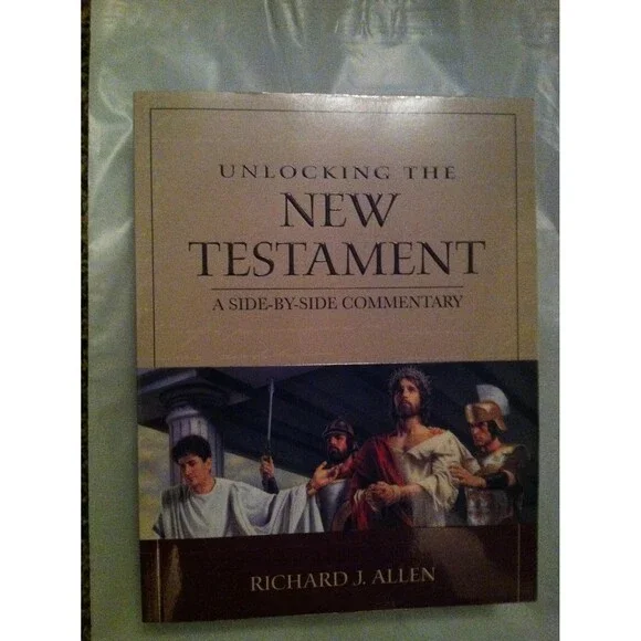Unlocking the New Testament: A Side-by-side Commentary