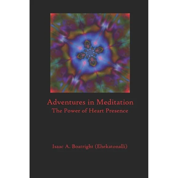 Adventures in Meditation: The Power of Heart Presence
