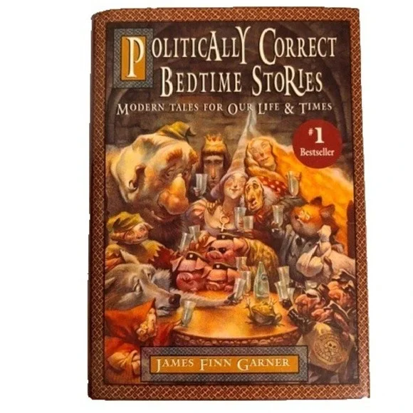 Politically Correct Bedtime Stories: Modern Tales for Our Life & Times  Garner