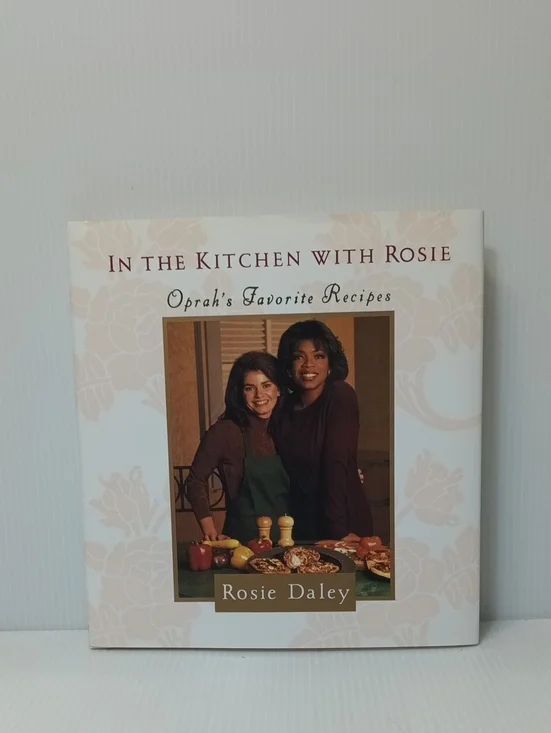 In the Kitchen with Rosie by Rosie Daley - Oprah's Favorite Recipes