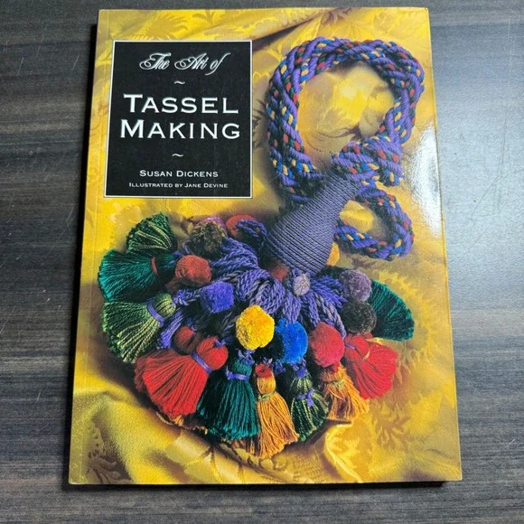 The Art‎ of Tassel Making Book Susan Dickens Craft DIY Home Decor Projects