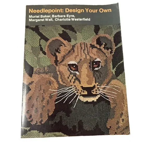Needlepoint: Design Your Own By Baker Eyre Wall Westerfield 1974 PB