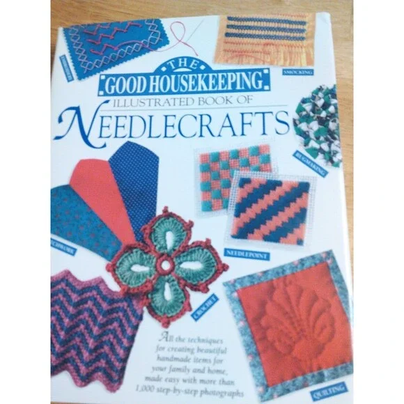 Good Housekeeping Illustrated Book of Needle Arts by Cecelia Toth (1994,...